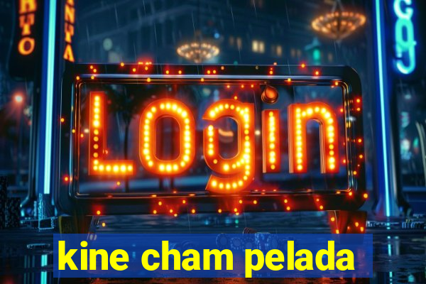 kine cham pelada
