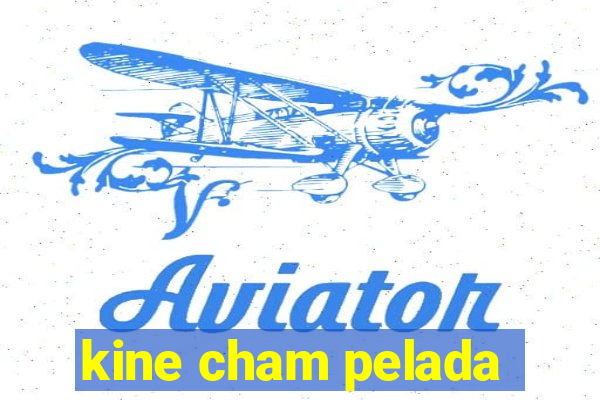 kine cham pelada
