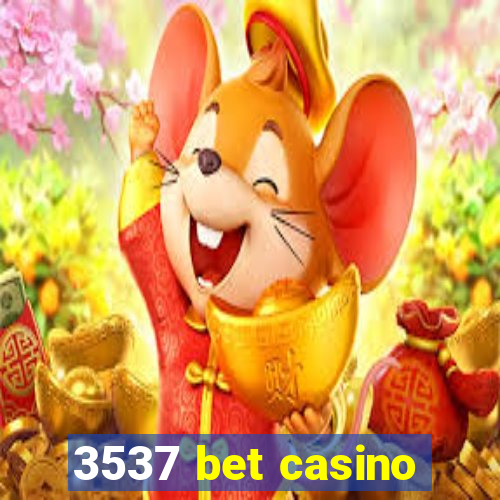 3537 bet casino