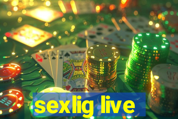 sexlig live
