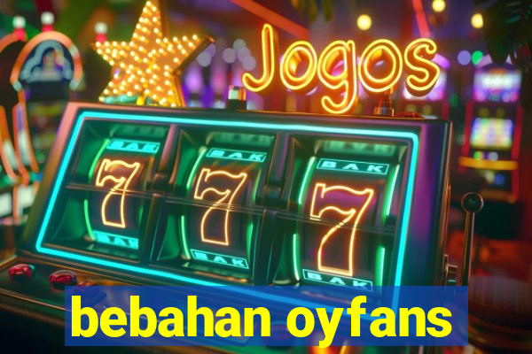 bebahan oyfans