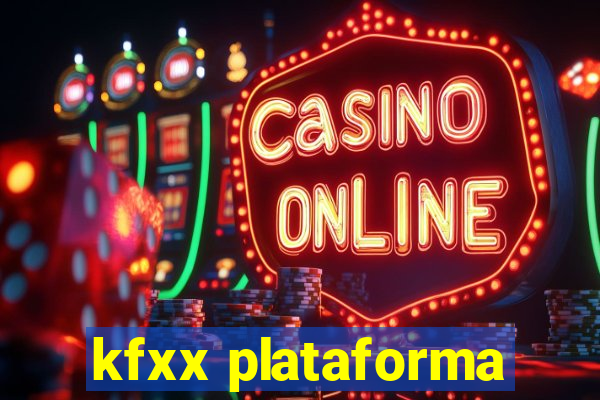 kfxx plataforma