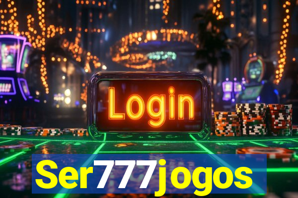 Ser777jogos