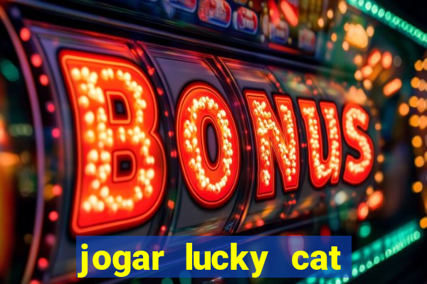 jogar lucky cat modo demo