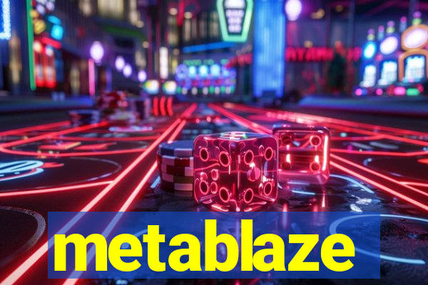 metablaze