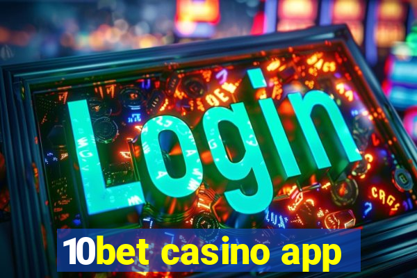 10bet casino app