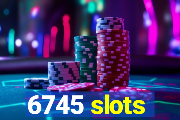6745 slots