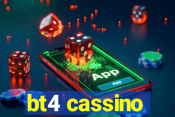 bt4 cassino