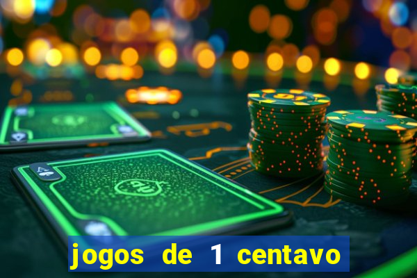 jogos de 1 centavo na blaze