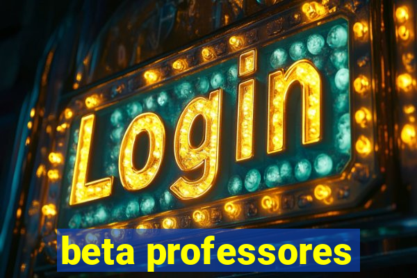 beta professores