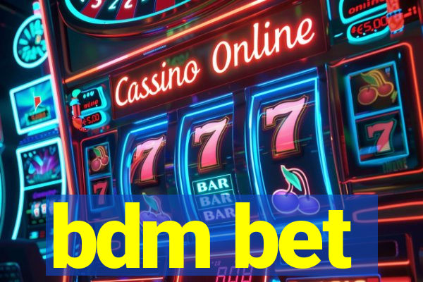 bdm bet