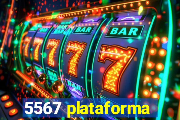 5567 plataforma