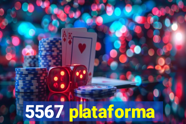 5567 plataforma