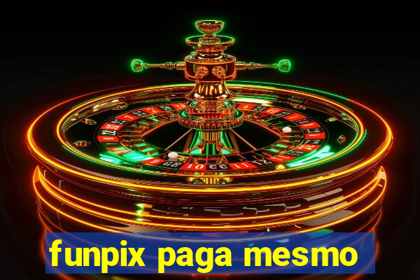 funpix paga mesmo