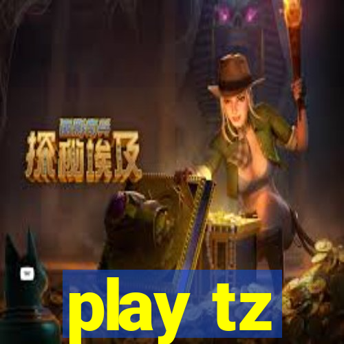 play tz