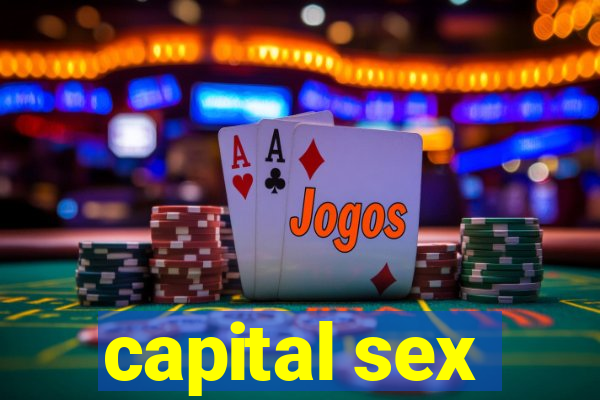 capital sex