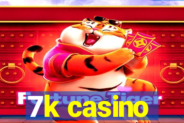 7k casino