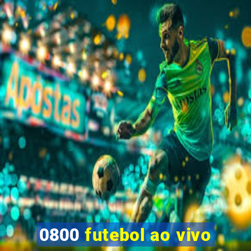 0800 futebol ao vivo