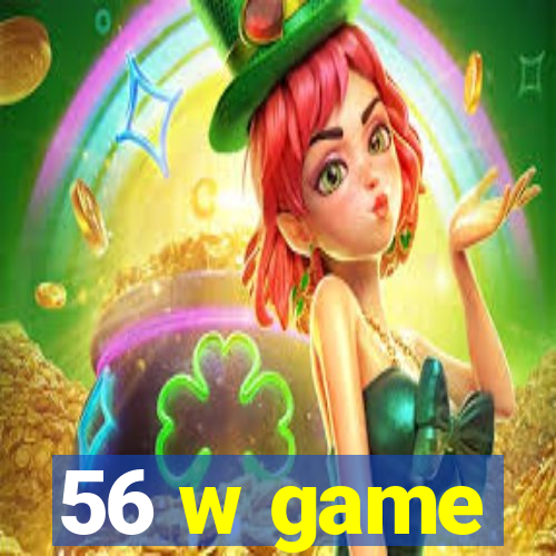 56 w game