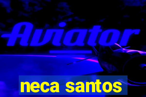 neca santos