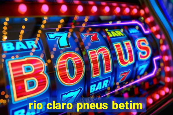 rio claro pneus betim