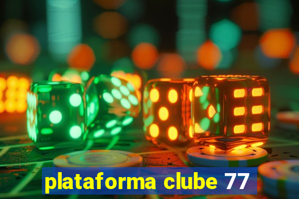 plataforma clube 77