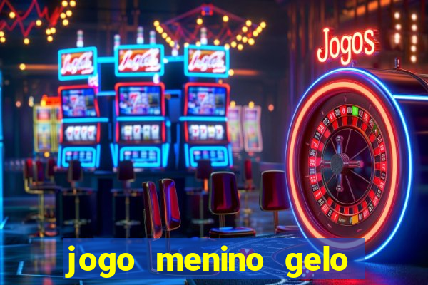 jogo menino gelo menina lava