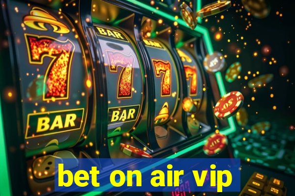bet on air vip