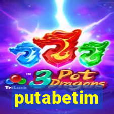 putabetim