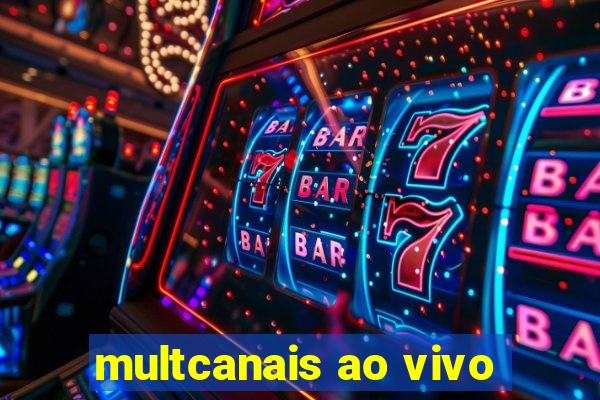 multcanais ao vivo