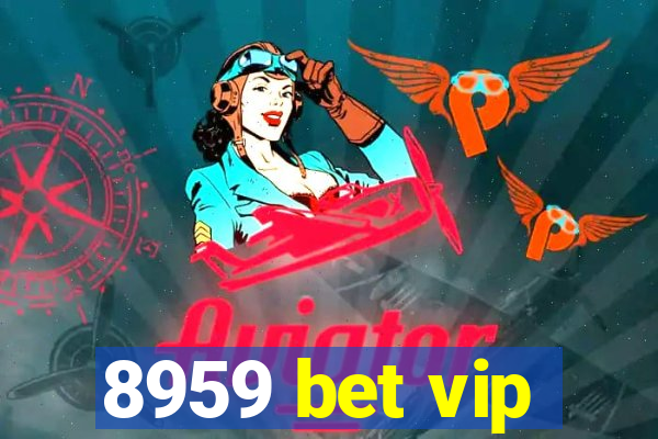 8959 bet vip