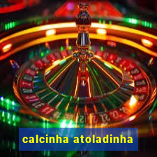 calcinha atoladinha