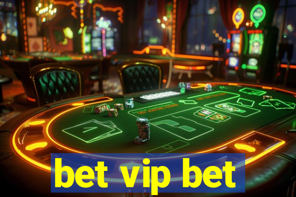 bet vip bet