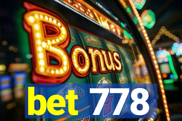 bet 778