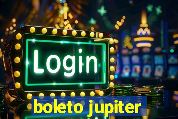 boleto jupiter