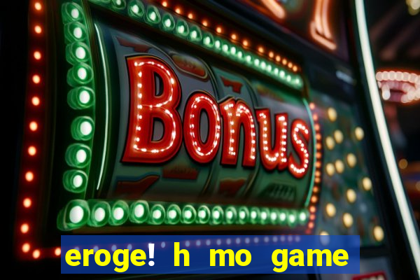 eroge! h mo game mo kaihatsu zanma
