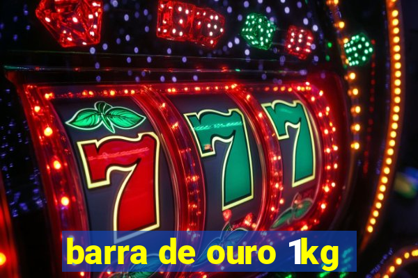 barra de ouro 1kg
