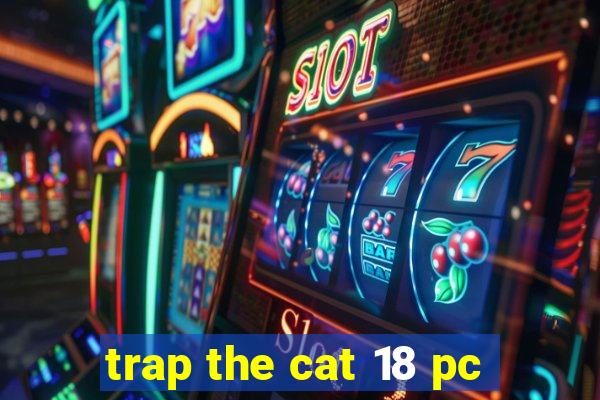 trap the cat 18 pc
