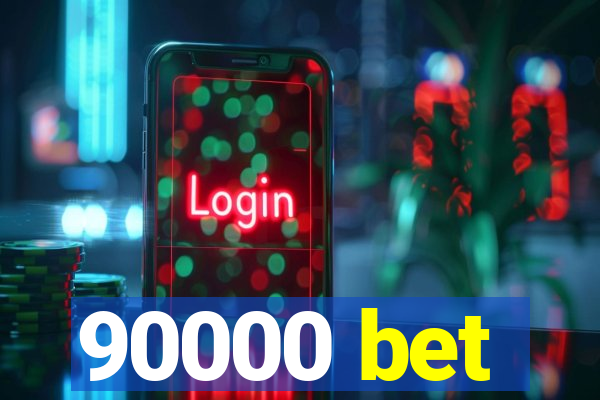 90000 bet
