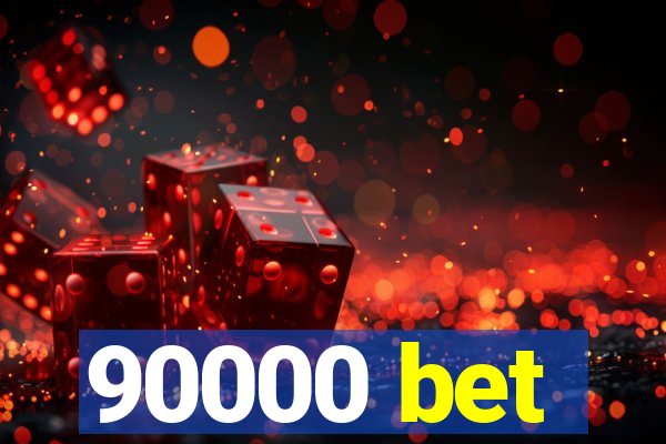 90000 bet