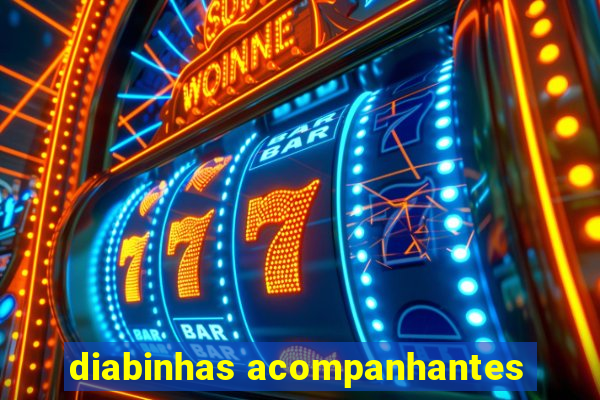 diabinhas acompanhantes