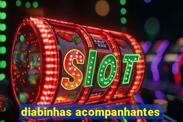 diabinhas acompanhantes