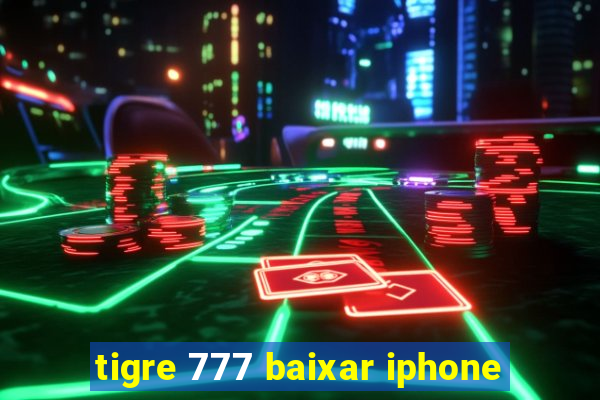 tigre 777 baixar iphone