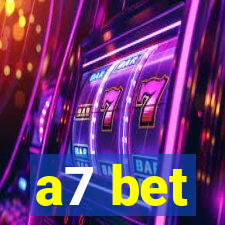 a7 bet