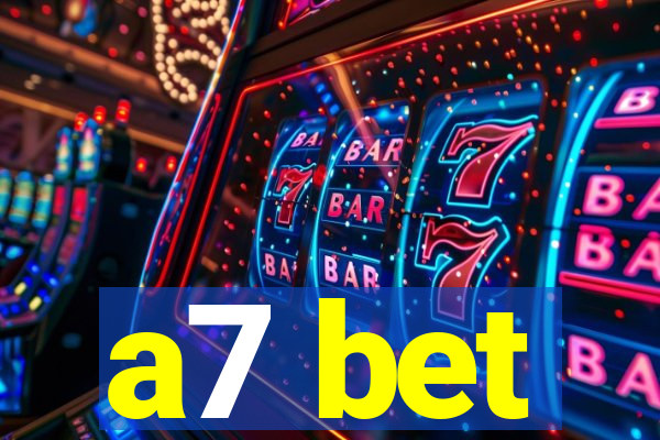 a7 bet
