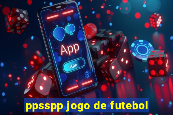 ppsspp jogo de futebol