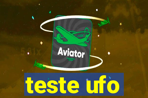 teste ufo