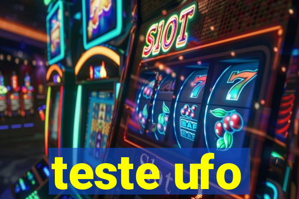 teste ufo