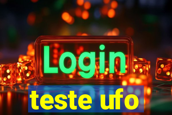 teste ufo