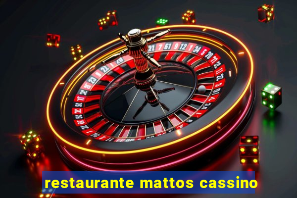 restaurante mattos cassino